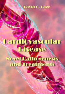 "Cardiovascular Disease: Novel Pathogenesis and Treatments" ed. by David C. Gaze