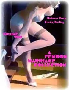 «A Femdom Marriage Collection – Volume Two» by Clarice Darling, Rebecca Tarling