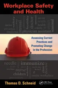 Workplace Safety and Health: Assessing Current Practices and Promoting Change in the Profession (repost)