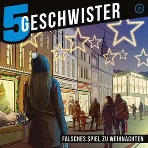 «5 Geschwister - Folge 21: Falsches Spiel zu Weihnachten» by Tobias Schier