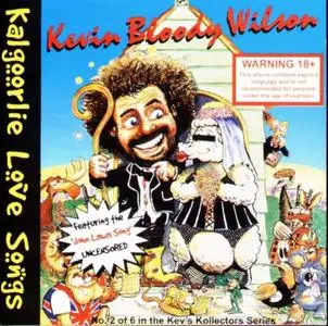 [Explicit Lyrics] Kevin Bloody Wilson - Kalgoorlie Love Songs (1998)