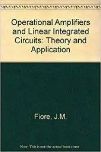 Operational Amplifiers and Linear Integrated Circuits: Theory and Applications