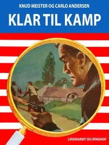 «Klar til kamp» by Knud Meister,Carlo Andersen