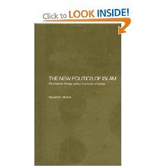 The New Politics of Islam: Pan-Islamic Foreign Policy in a World of States