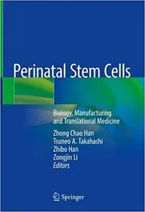 Perinatal Stem Cells: Biology, Manufacturing and Translational Medicine