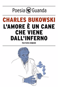 L'amore è un cane che viene dall'inferno - Charles Bukowski