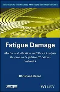 Mechanical Vibration and Shock Analysis: Fatigue Damage