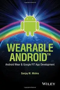 Wearable Android: Android Wear & Google Fit App Development