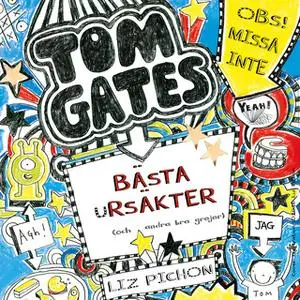 «Tom Gates bästa ursäkter (och andra bra grejer)» by Liz Pichon