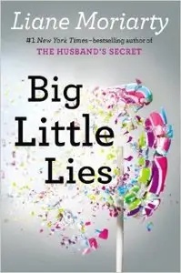 Liane Moriarty - Big Little Lies