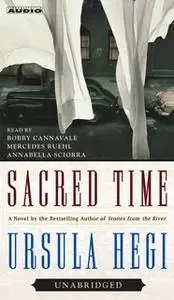 «Sacred Time» by Ursula Hegi