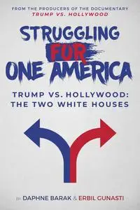 Struggling for One America: Trump vs. Hollywood: The Two White Houses