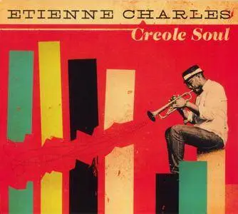 Etienne Charles - Creole Soul (2013) {Culture Shock Music EC004 rec 2012}