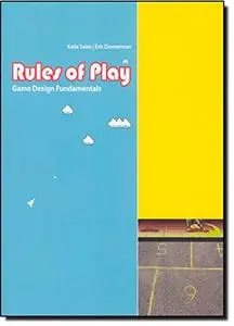Rules of Play: Game Design Fundamentals (The MIT Press)