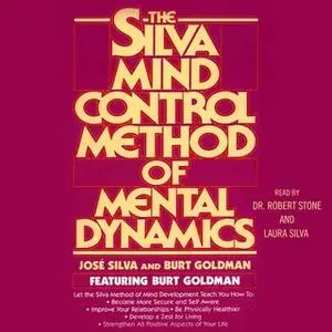 «Silva Mind Control Method Of Mental Dynamics» by Jose Silva