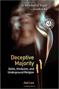 Deceptive Majority: Dalits, Hinduism, and Underground Religion