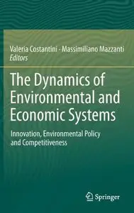 The Dynamics of Environmental and Economic Systems: Innovation, Environmental Policy and Competitiveness