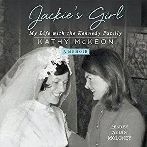 Jackie's Girl: My Life with the Kennedy Family [Audiobook]