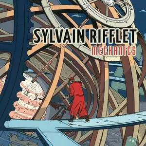 Sylvain Rifflet - Mechanics (2015) [Official Digital Download]