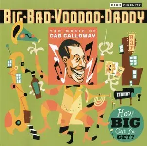 Big Bad Voodoo Daddy - How Big Can You Get?: The Music Of Cab Calloway (2009) *RE-UP*
