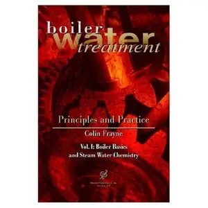 Boiler Water Treatment, Principles and Practice, Vol. 1 & 2
