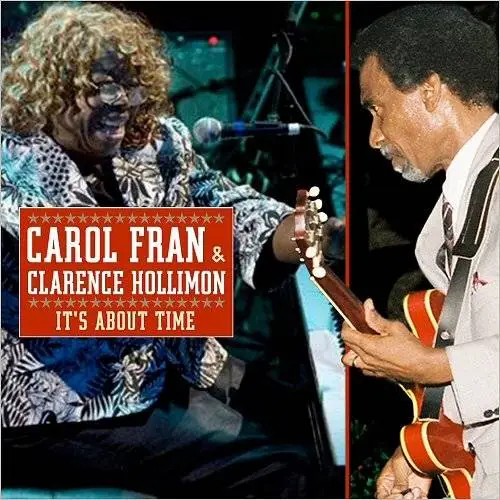 Carol Fran and Clarence Hollimon - It's About Time 2000 (Remastered 2017)