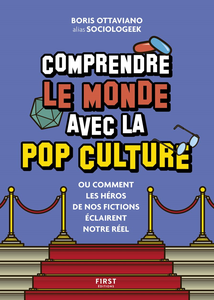 Comprendre le monde avec la pop culture - Boris Ottaviano