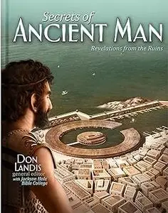 Secrets of Ancient Man: Revelations from the Ruins