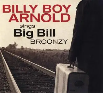 Billy Boy Arnold - Sings Big Bill Broonzy (2012)