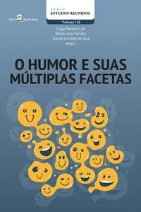 «O humor e suas múltiplas facetas» by Nilton César Ferreira, Suellen Cordovil Da Silva, Tiago Marques Luiz