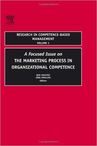 A Focused Issue on The Marketing Process in Organizational Competence 1st Edition