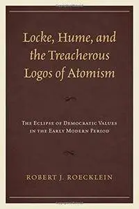 Locke, Hume, and the Treacherous Logos of Atomism