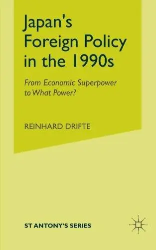 Japan’s Foreign Policy in the 1990s: From Economic Superpower to What Power?