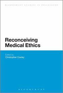 Reconceiving Medical Ethics