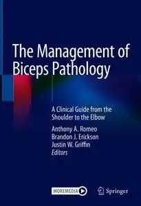 The Management of Biceps Pathology: A Clinical Guide from the Shoulder to the Elbow (Repost)