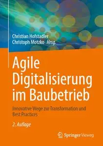 Agile Digitalisierung im Baubetrieb, 2. Auflage