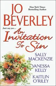 «An Invitation to Sin» by Jo Beverley, Kaitlin O'Riley, Sally MacKenzie, Vanessa Kelly