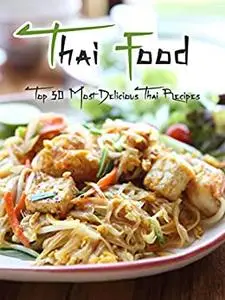 Thai Food: Top 50 Most Delicious Thai Recipe