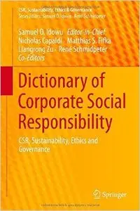 Dictionary of Corporate Social Responsibility: CSR, Sustainability, Ethics and Governance