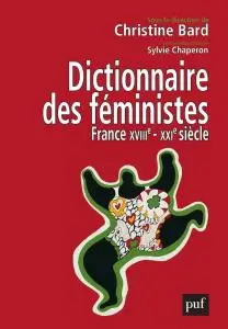 Christine Bard, Sylvie Chaperon, "Dictionnaire des féministes : France - XVIIIe-XXIe siècle"