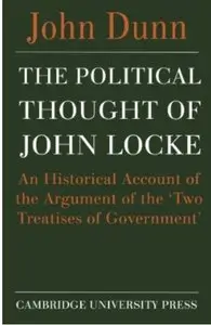 The Political Thought of John Locke: An Historical Account of the Argument of the 'Two Treatises of Government