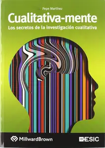 Cualitativa-mente: Los secretos de la investigación cualitativa