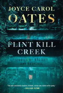 Flint Kill Creek: Stories Of Mystery And Suspense