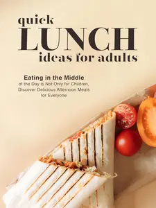 Quick Lunch Ideas for Adults