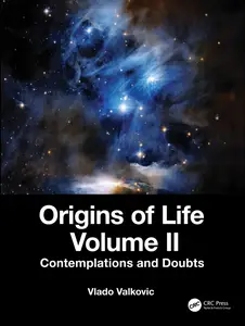 Origins of Life Volume II: Contemplations and Doubts