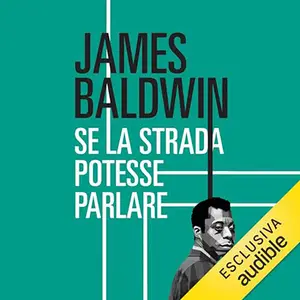 «Se la strada potesse parlare» by James Baldwin