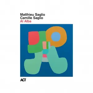 Matthieu Saglio & Camille Saglio - Al Alba (2025)