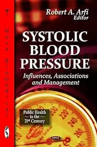 Systolic Blood Pressure: Influences, Associations and Management