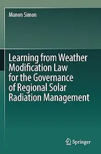 Learning from Weather Modification Law for the Governance of Regional Solar Radiation Management