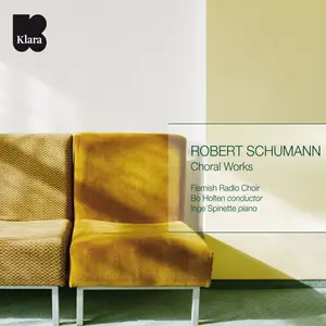 Vlaams Radio Koor & Bo Holten - Robert Schumann: Choral Works (VRT Muziek Edition) (2011/2024) [Official Digital Download]